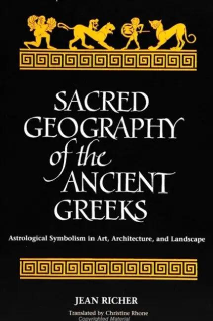 Sacred Geography of the Ancient Greeks (English, Jean Richer | Christine Rhone)