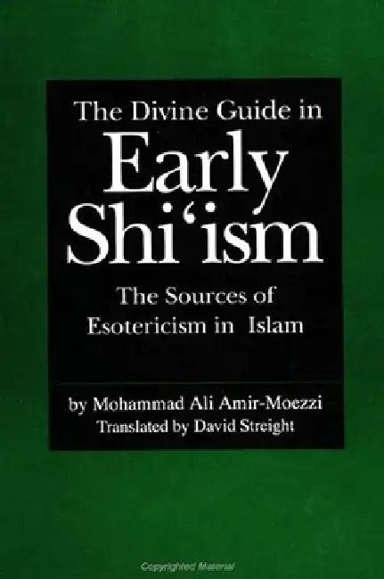 The Divine Guide in Early Shi'ism (English, Mohammad Ali Amir-Moezzi | David Streight)