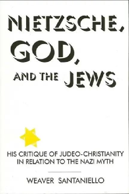 Nietzsche, God, and the Jews (English, Weaver Santaniello | David Tracy)