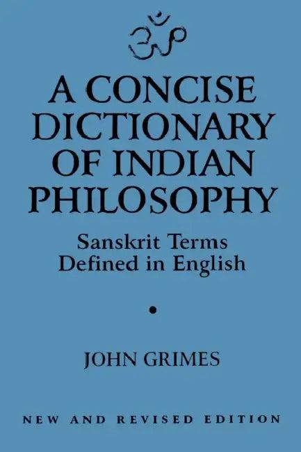 A Concise Dictionary of Indian Philosophy (English, John A. Grimes)