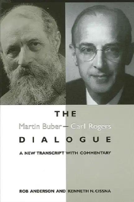 The Martin Buber - Carl Rogers Dialogue (English, Rob Anderson | Kenneth N. Cissna)