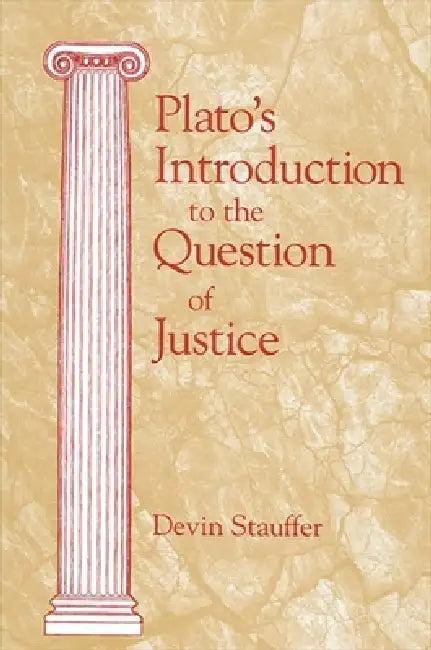 Plato's Introduction to the Question of Justice (English, Devin Stauffer)