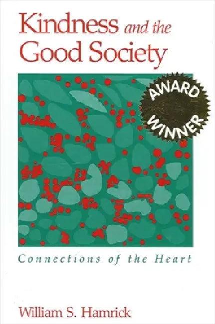 Kindness and the Good Society (English, William S. Hamrick)