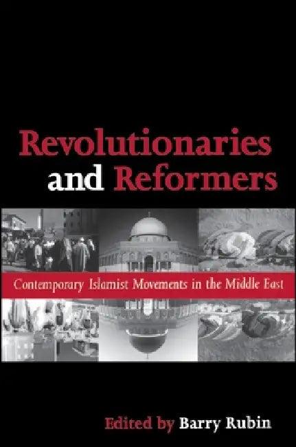 Revolutionaries and Reformers (English, Barry Rubin)