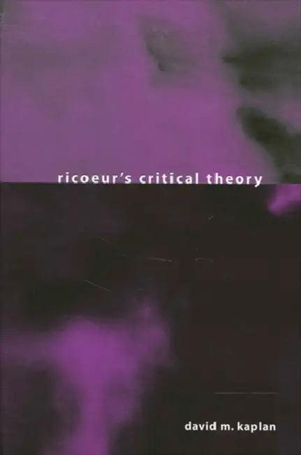 Ricoeur's Critical Theory (English, David M. Kaplan)