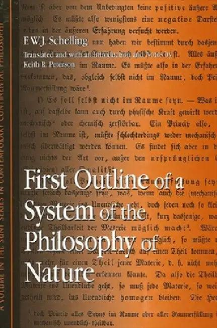 First Outline of a System of the Philosophy of Nature (English, F. W. J. Schelling | Keith R. Peterson | Keith R. Peterson)