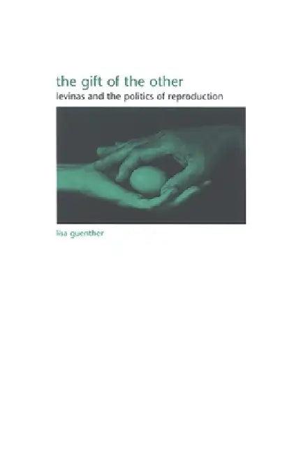 The Gift of the Other (English, Lisa Guenther)