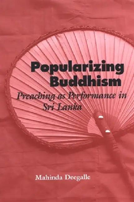 Popularizing Buddhism (English, Mahinda Deegalle)