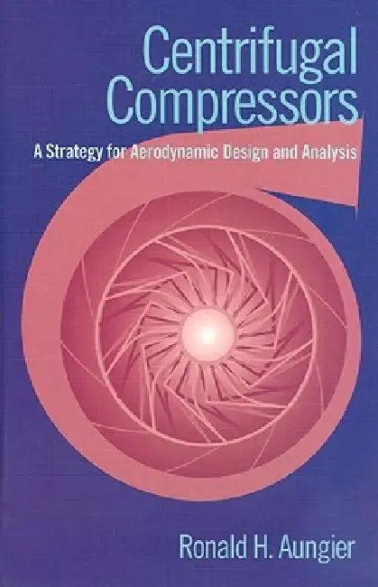 Centrifugal Compressors (English, Ronald H. Aungier)