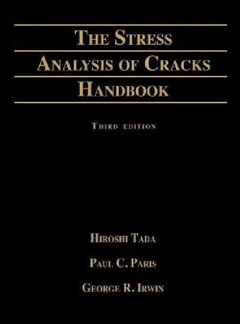Stress Analysis of Cracks Handbook (English, Hiroshi Tada | Asme Press | Paul C. Paris)