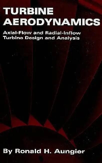 Turbine Aerodynamics (English, Ronald H. Aungier)