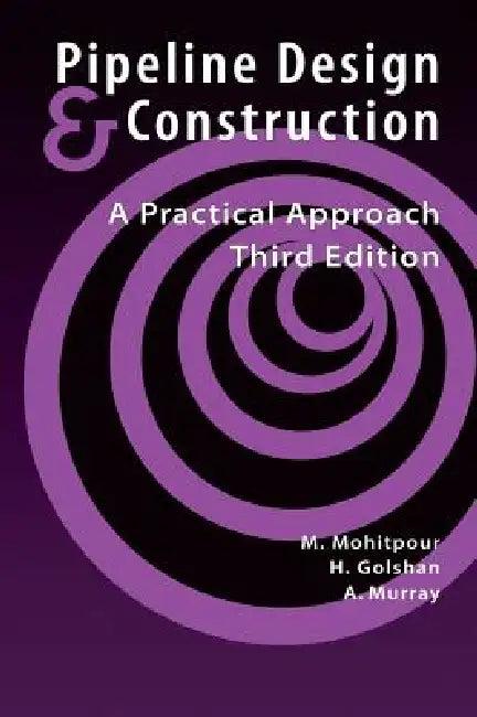 Pipeline Design & Construction - 3rd Edition (English, Mo Mohitpour | ASME Press | Asme Press)