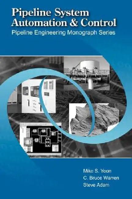 Pipeline System Automation and Control (English, Mike Yoon | C. Bruce Warren | Steve Adam)