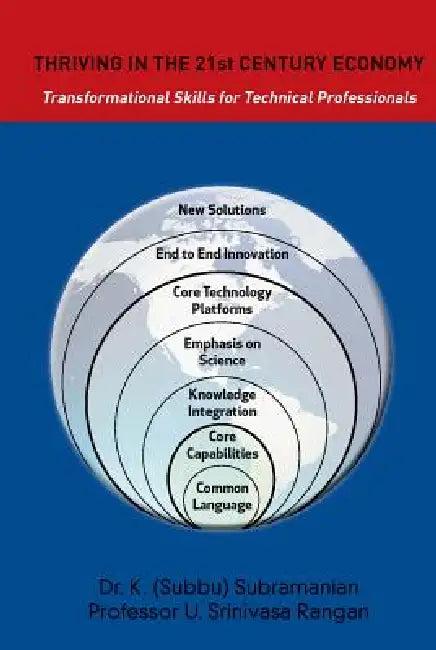 Thriving in the 21st Century Economy Transformational Skills for Technical Professionals (English, K. Subramanian | U. S. Rangan)