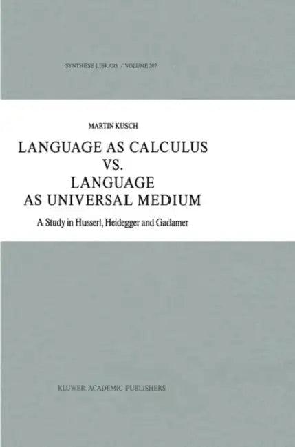 Language as Calculus vs. Language as Universal Medium (English, Maren Kusch)