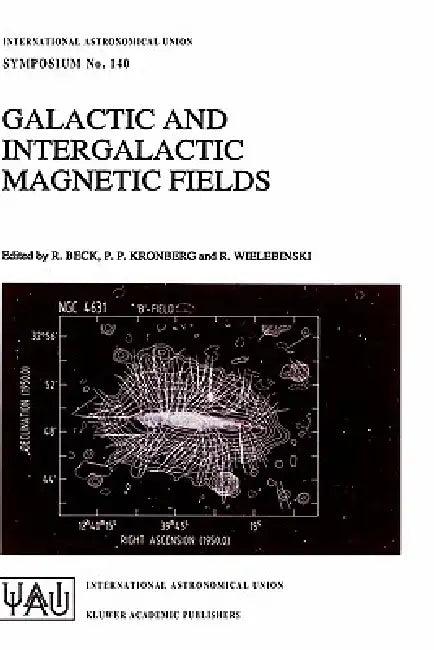 Galactic and Intergalactic Magnetic Fields (English, R. Beck | P. P. Kronberg | R. Wielebinski)