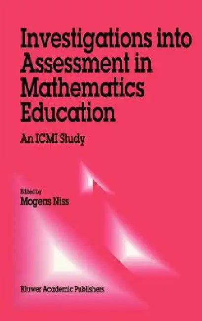 Investigations Into Assessment in Mathematics Education (English, M. Niss)
