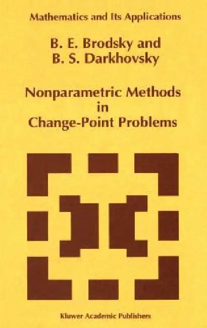 Nonparametric Methods in Change Point Problems (English, E. Brodsky | B. S. Darkhovsky)