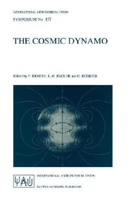 The Cosmic Dynamo (English, F. Krause | K. -H Rädler | G. Rüdiger)