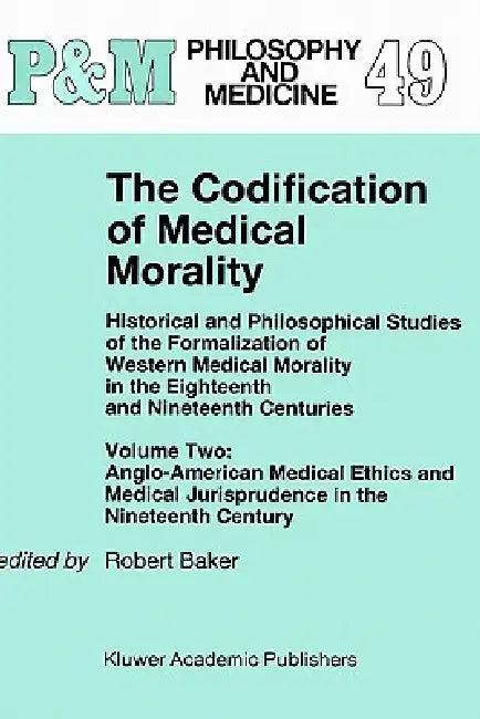 The Codification of Medical Morality (English, R. B. Baker)