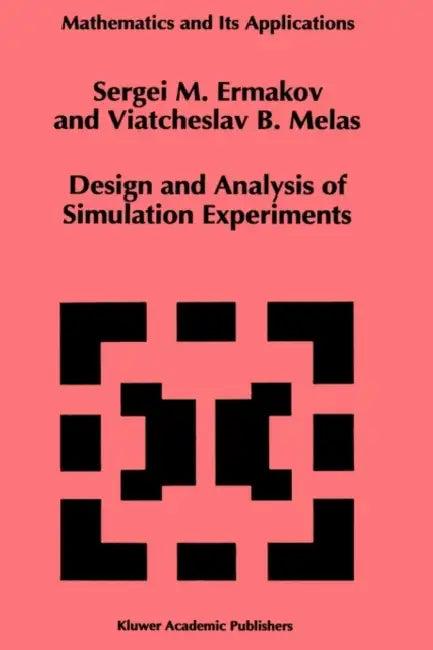Design and Analysis of Simulation Experiments (English, S. M. Ermakov | Viatcheslav B. Melas)
