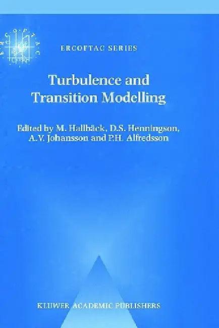 Turbulence and Transition Modelling (English, M. Hallbäck | D. S. Henningson | A. V. Johansson)