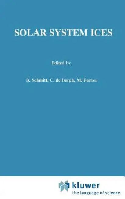 Solar System Ices (English, B. Schmitt | C. De Bergh | M. Festou)