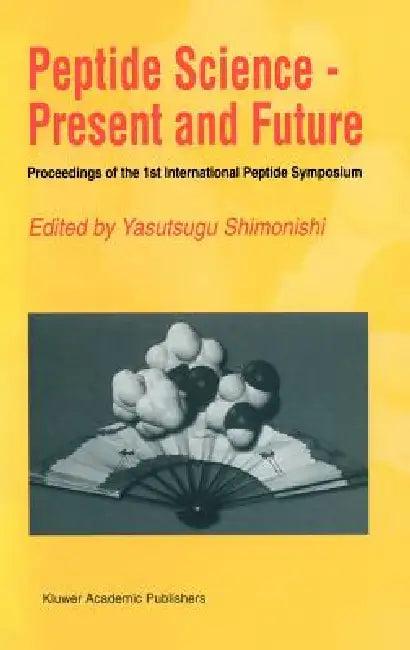 Peptide Science -- Present and Future (English, Yasutsugu Shimonishi)