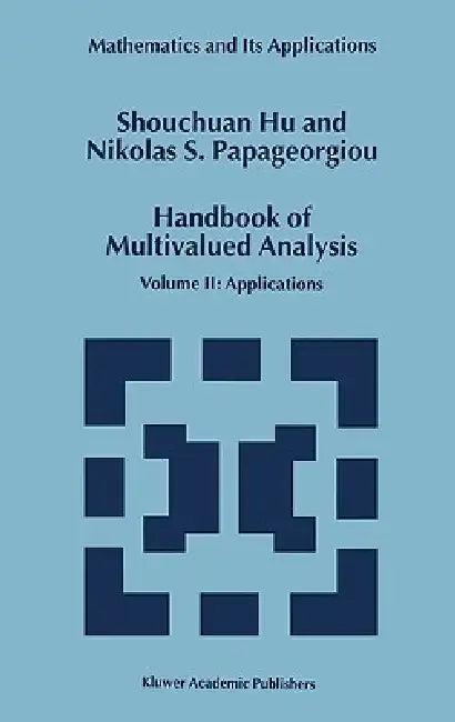 Handbook of Multivalued Analysis (English, Shouchuan Hu | Nikolaos S. Papageorgiou)
