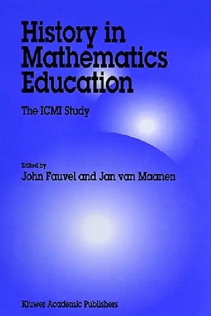 History in Mathematics Education (English, John Fauvel | J. a. Van Maanen)