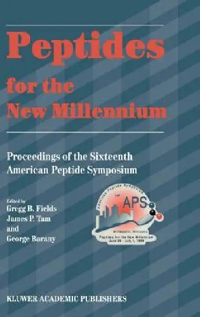 Peptides for the New Millennium (English, Gregg B. Fields | James P. Tam | George Barany)