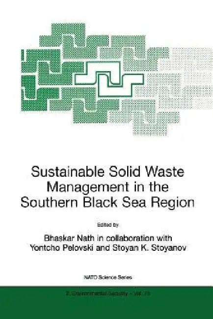 Sustainable Solid Waste Management in the Southern Black Sea Region (English, Bhaskar Nath | Yontcho Pelovski | Stoyan K. Stoyanov)
