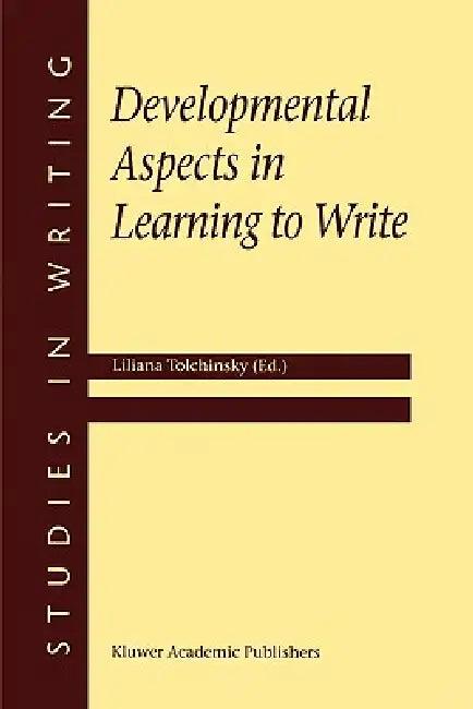Developmental Aspects in Learning to Write (English, L. Tolchinsky)