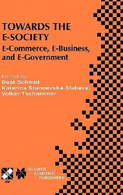 Towards the E-Society (English, Beat Schmid | Katarina Stanoevska | Volker Tschammer)