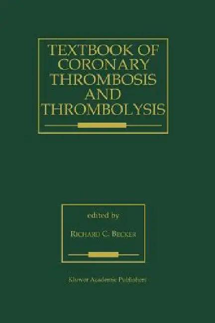 Textbook of Coronary Thrombosis and Thrombolysis (English, R. C. Becker)