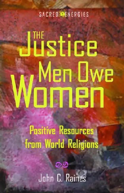 Justice Men Owe Women (English, John C. Raines)