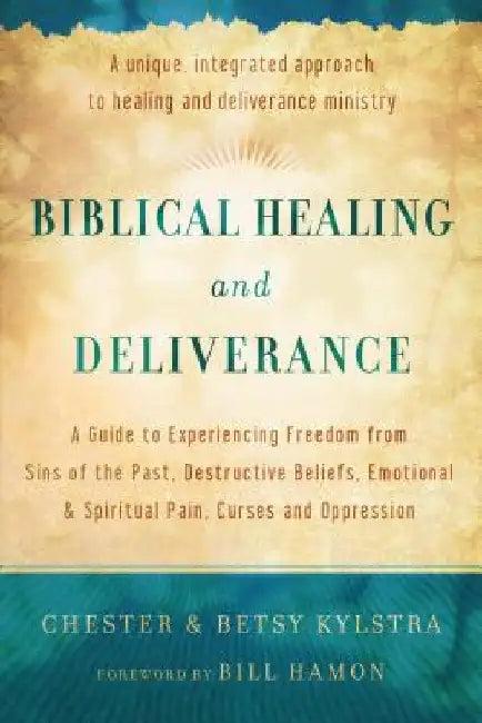 Biblical Healing and Deliverance (English, Chester Kylstra)