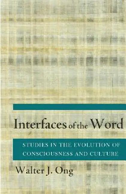 Interfaces of the Word (English, Walter J. Ong)