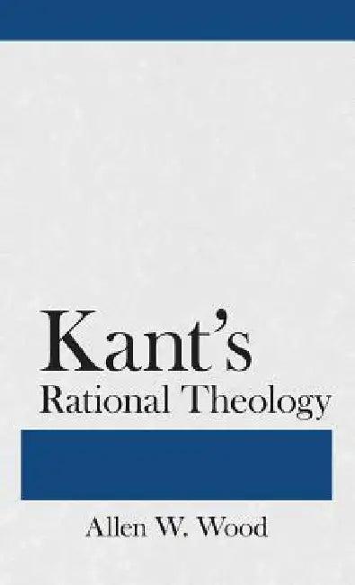Kant's Rational Theology (English, Allen W. Wood)