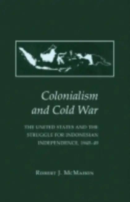 Colonialism and Cold War (English, Robert J. McMahon)