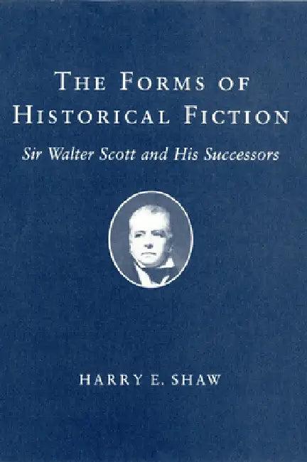 Forms of Historical Fiction (English, Harry E. Shaw)
