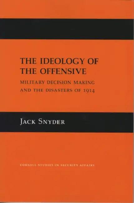 The Ideology of the Offensive (English, Jack L. Snyder)