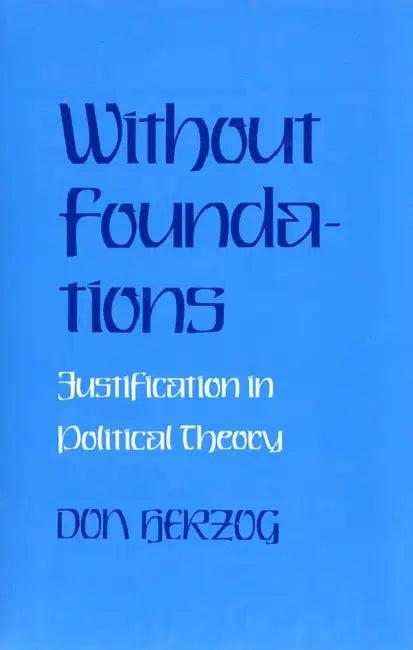 Without Foundations (English, Donald J. Herzog)