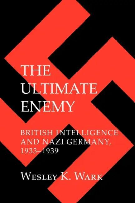 The Ultimate Enemy (English, Wesley K. Wark)