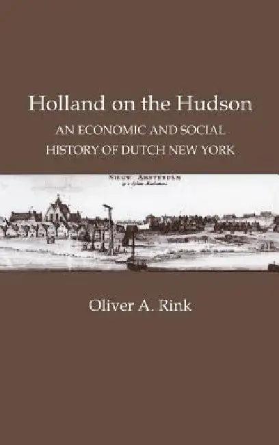 Holland on the Hudson (English, Oliver A. Rink)
