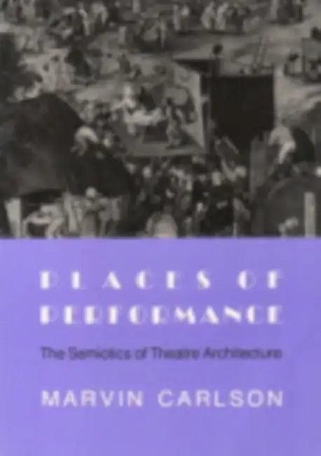 Places of Performance (English, Marvin A. Carlson)