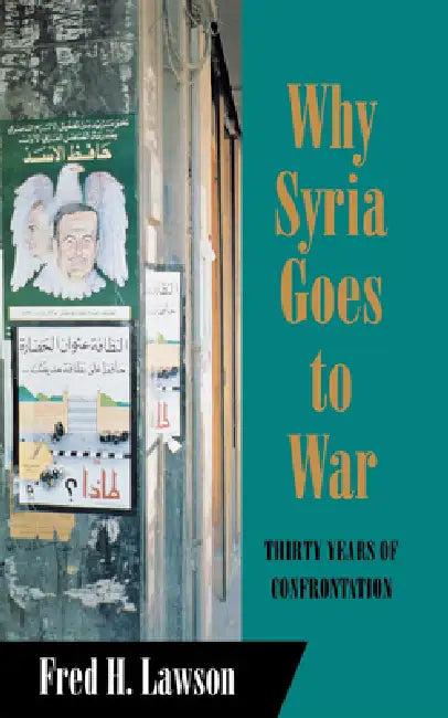 Why Syria Goes to War (English, Fred H. Lawson)