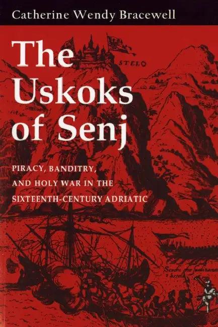 Uskoks of Senj (English, Catherine Wendy Bracewell)