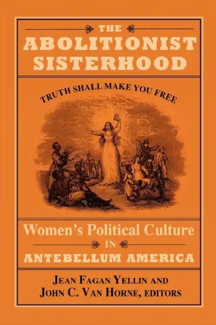 The Abolitionist Sisterhood (English, Jean Fagan Yellin | John C. Van Horne)