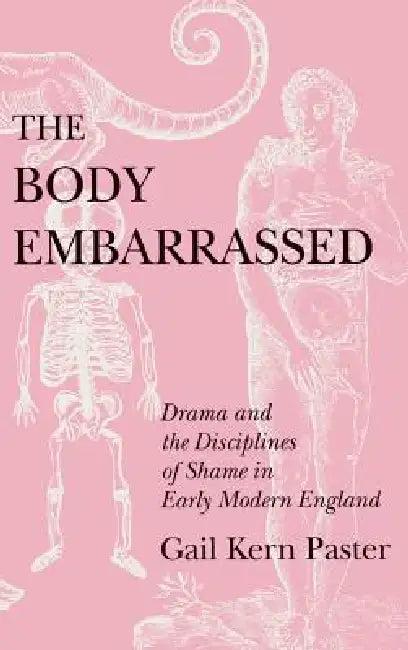 The Body Embarrassed (English, Gail Kern Paster)